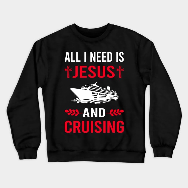 I Need Jesus And Cruising Cruise Crewneck Sweatshirt by Bourguignon Aror